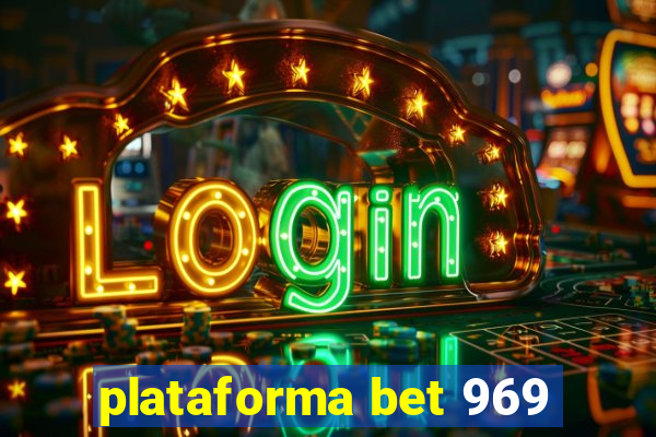 plataforma bet 969